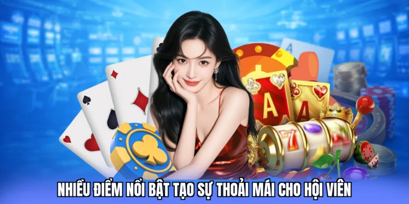 Nhiều điểm nổi bật tạo sự thoải mái cho hội viên